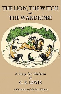 Lion, the Witch and the Wardrobe: A Celebration of the First Edition voorzijde