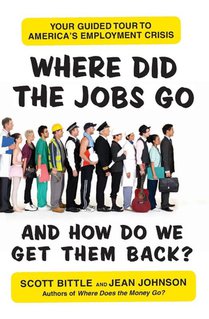Where Did the Jobs Go--and How Do We Get Them Back?
