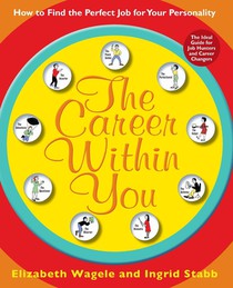 The Career Within You: How to Find the Perfect Job for Your Personality