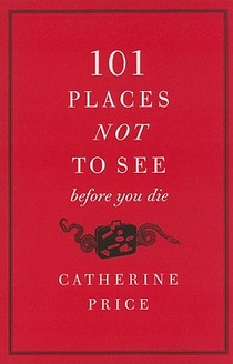 101 Places Not to See Before You Die voorzijde