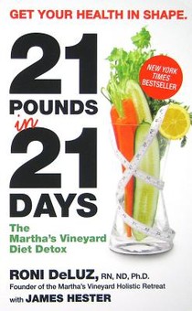 21 Pounds in 21 Days: The Martha's Vineyard Diet Detox