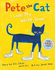 Litwin, E: Pete the Cat: I Love My White Shoes voorzijde