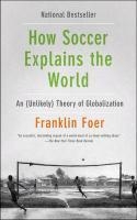 Foer, F: How Soccer Explains the World