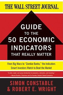 The WSJ Guide to the 50 Economic Indicators That Really Matter