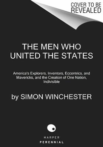 The Men Who United the States