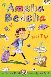 Amelia Bedelia Chapter Book #3: Amelia Bedelia Road Trip!