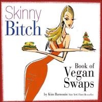 Skinny Bitch Book of Vegan Swaps