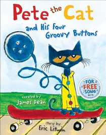 Pete the Cat and His Four Groovy Buttons