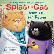 SPLAT THE CAT GOES TO THE DR