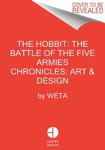 The Hobbit: The Battle of the Five Armies Chronicles: Art & Design