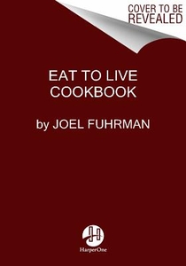 Eat to Live Cookbook