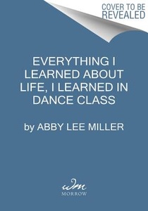 Everything I Learned about Life, I Learned in Dance Class