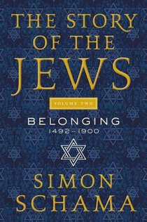 Schama, S: Story of the Jews, Volume Two