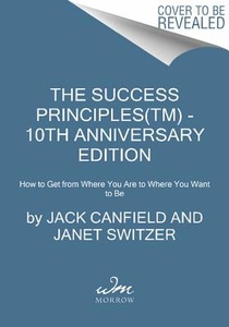 The Success Principles(TM) - 10th Anniversary Edition voorzijde