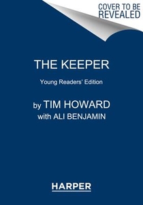 KEEPER THE UNGUARDED STORY OF
