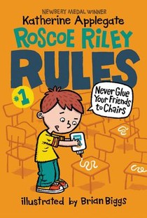 Roscoe Riley Rules #1: Never Glue Your Friends to Chairs voorzijde