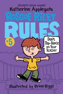 Roscoe Riley Rules #5: Don't Tap-Dance on Your Teacher voorzijde