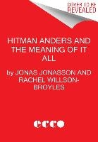 Hitman Anders and the Meaning of It All