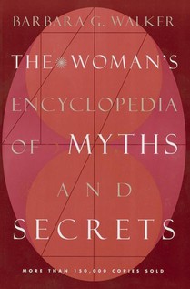 Walker, B: Woman's Encyclopedia of Myths and Secrets