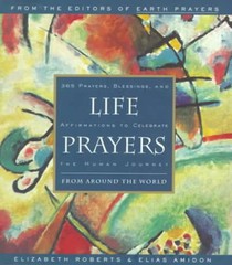 Life Prayers: From Around the World 365 Prayers, Blessings, and Affirmations to Celebrate the Human Journey voorzijde