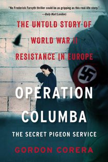 Operation Columba--The Secret Pigeon Service