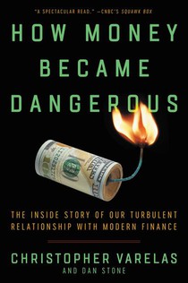 How Money Became Dangerous voorzijde