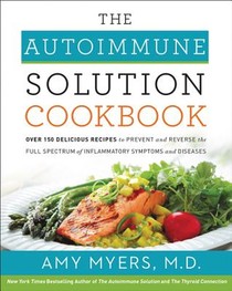 The Autoimmune Solution Cookbook