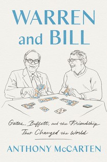 Warren and Bill: Gates, Buffett, and the Friendship That Changed the World voorzijde