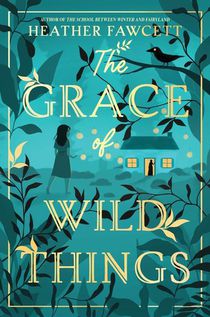 The Grace of Wild Things voorzijde