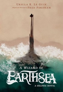 Wizard of Earthsea: A Graphic Novel, A