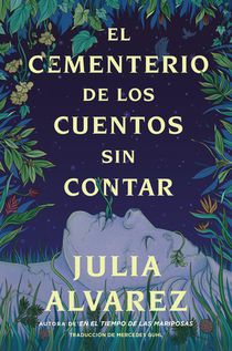 Alvarez, J: Cemetery of Untold Stories \ El Cementerio de Lo