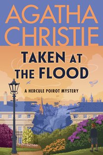 Taken at the Flood: A Hercule Poirot Mystery: The Official Authorized Edition