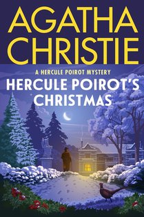 Hercule Poirot's Christmas: A Hercule Poirot Mystery: The Official Authorized Edition
