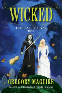 Wicked: The Graphic Novel Part I