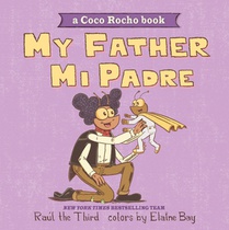 My Father, Mi Padre: A Coco Rocho Book, Bilingual English-Spanish
