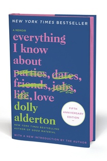 Everything I Know about Love Fifth Anniversary Special Edition: A Memoir