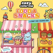 Cozy Coloring: Food & Snacks: A Comfy Vibes Coloring Book for Adults and Kids: Simple, Relaxing Pages Featuring Foods, Drinks, Desserts, and More!