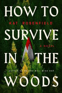 Rosenfield, K: How to Survive in the Woods