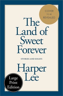 The Land of Sweet Forever: Stories and Essays