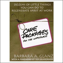 C.A.R.E. Packages for the Workplace: Dozens of Little Things You Can Do To Regenerate Spirit At Work voorzijde