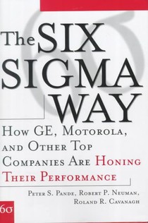 The Six Sigma Way: How GE, Motorola, and Other Top Companies are Honing Their Performance voorzijde