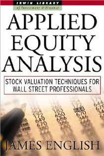 Applied Equity Analysis: Stock Valuation Techniques for Wall Street Professionals