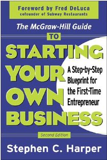 The McGraw-Hill Guide to Starting Your Own Business