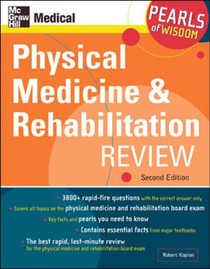 Physical Medicine and Rehabilitation Review: Pearls of Wisdom, Second Edition