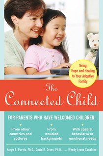 The Connected Child: Bring Hope and Healing to Your Adoptive Family voorzijde