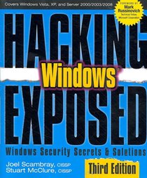 Hacking Exposed Windows: Microsoft Windows Security Secrets and Solutions, Third Edition