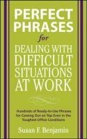 Perfect Phrases for Dealing with Difficult Situations at Work: Hundreds of Ready-to-Use Phrases for Coming Out on Top Even in the Toughest Office Conditions voorzijde