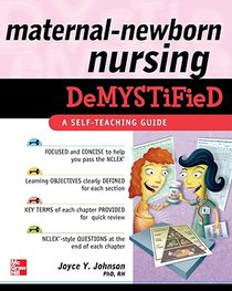 Maternal-Newborn Nursing Demystified: A Self-Teaching Guide