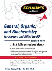 Schaum's Outline of General, Organic, and Biochemistry for Nursing and Allied Health, Second Edition