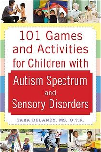 101 Games and Activities for Children With Autism, Asperger's and Sensory Processing Disorders voorzijde